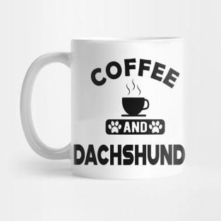 Dachshund dog - Coffee and Dachshunds Mug